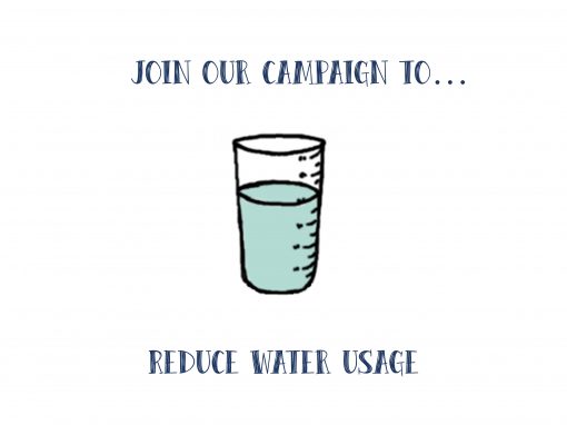 Join our campaign to… reduce water usage